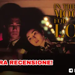 La nostra recensione di "In the Mood for Love": un'atmosfera intima e malinconica per una storia d'amore sospesa.