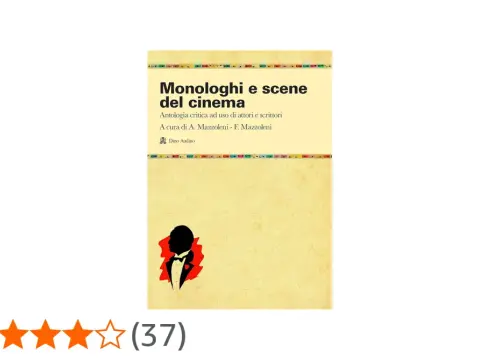 Monologhi cinema italiano - Analisi e segreti per capirli