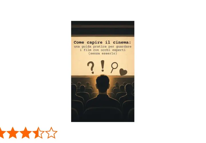 Libri sul cinema: una guida per capire i film con occhi esperti. Un invito a esplorare il mondo cinematografico con curiosità e passione.