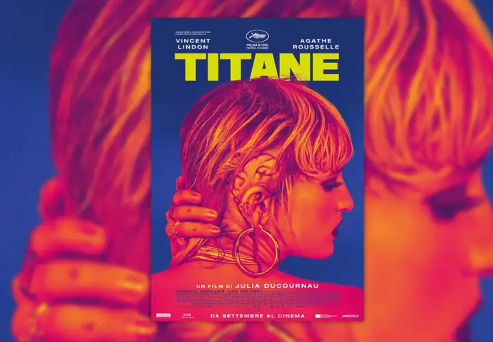 Locandina del film "Titane", Palma d'Oro a Cannes. Una spiegazione visiva intensa del film con Agathe Rousselle e Vincent Lindon.
