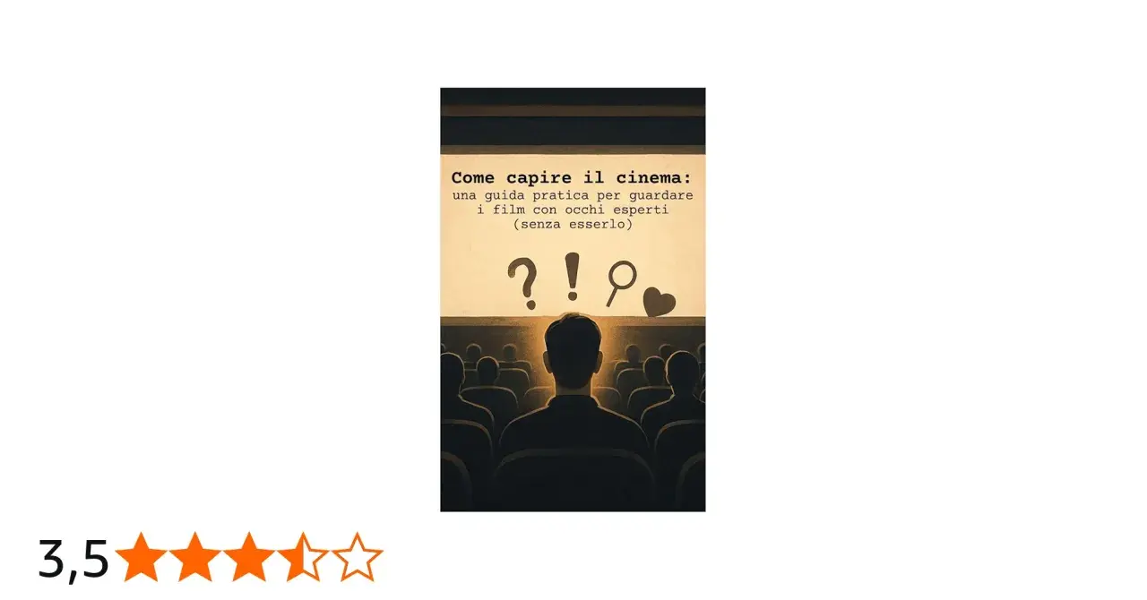 Libri sul cinema: una guida per capire i film con occhi esperti. Un invito a esplorare il mondo cinematografico con curiosità e passione.
